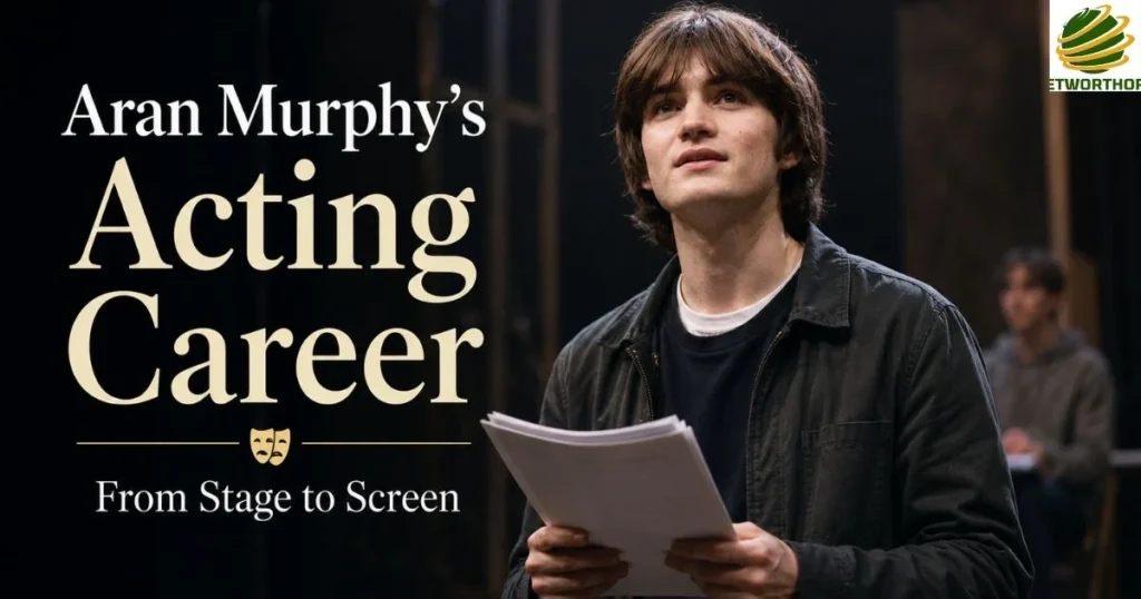 Aran Murphy's Acting Career — From Stage to Screen