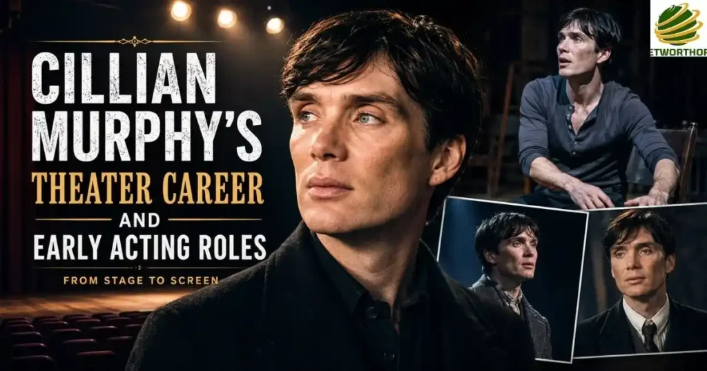 Cillian Murphy's Theater Career and Early Acting Roles