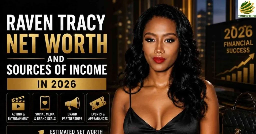 Raven Tracy Net Worth and Sources of Income in 2026