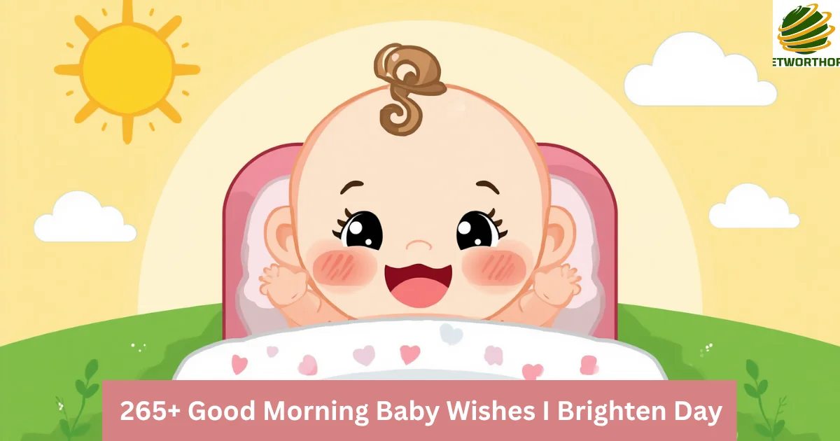 265+ Good Morning Baby Wishes I Brighten Day