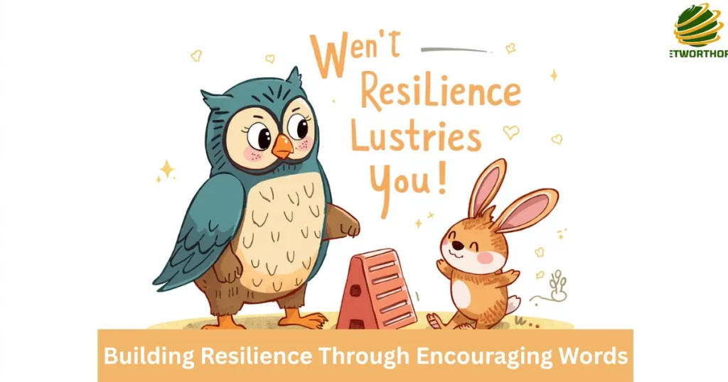 Building Resilience Through Encouraging Words