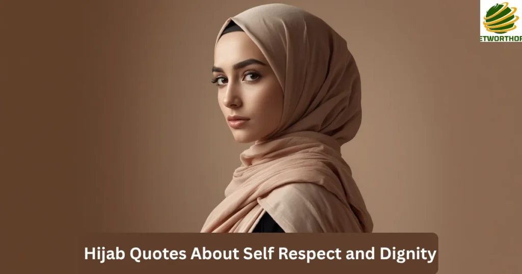 Hijab Quotes About Self Respect and Dignity