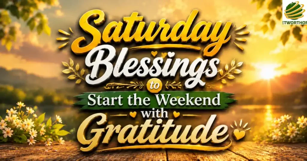 Saturday Blessings to Start the Weekend with Gratitude