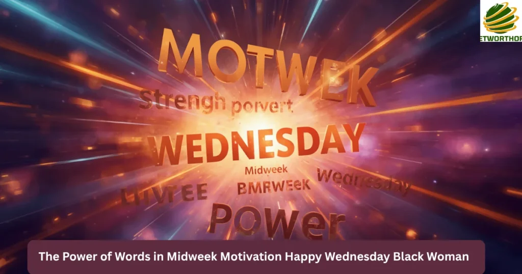 The Power of Words in Midweek Motivation