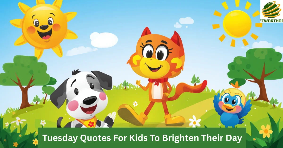 Tuesday Quotes For Kids To Brighten Their Day