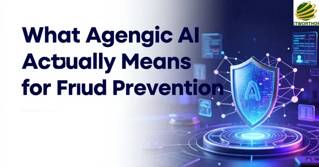 What Agentic AI Actually Means for Fraud Prevention