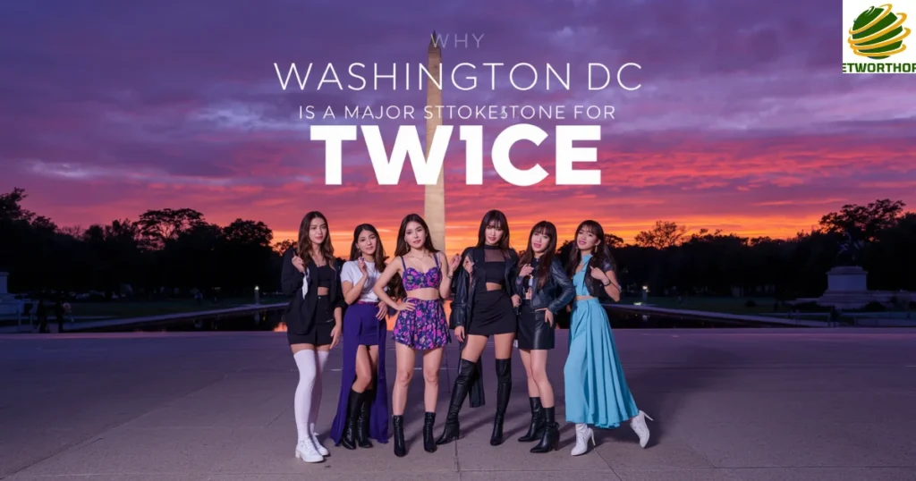 Why Washington DC Is a Major Milestone for TWICE