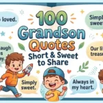 100 Grandson Quotes Short & Sweet to Share