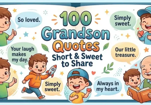 100 Grandson Quotes Short & Sweet to Share