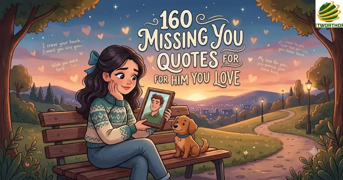 160 Missing You Quotes for Him You Love